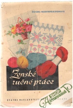 Ženské ručné práce - Passuthová-Kluvánková Štefánia