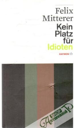Kein Platz fur Idioten - Mitterer Felix