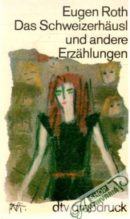 Das Schweizerhäusl und andere Erzählungen - Roth Eugen