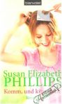 Phillips Susan Elizabeth - Komm, und kuss mich!