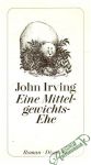 Irving John - Eine Mittelgewichtsehe