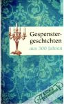 Weber Dietrich - Gespenstergeschichten aus 300 Jahren