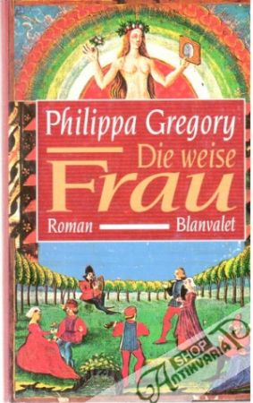 Die weise Frau - Gregory Philippa