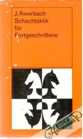 Schachtaktik fur Fortgeschrittene - Awerbach J.