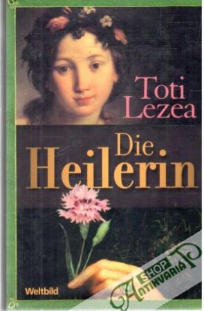 Die Heilerin - Lezea Toti