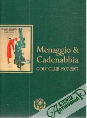 Obal knihy Menaggio and Cadenabbia golf club 1907-2007