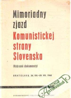 Mimoriadny zjazd Komunistickej strany Slovenska (vybrané dokumenty) - Kolektív autorov