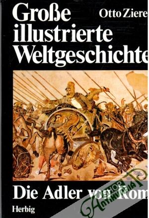Obal knihy Große illustrierte Weltgeschichte - Die Adler von Rom