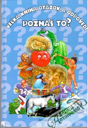 Obal knihy Veľká kniha otázok a odpovedí - Poznáš to?