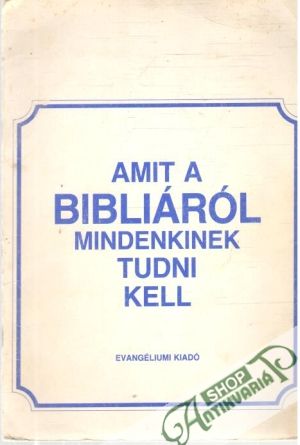 Obal knihy Amit a bibliáról mindenkinek tudni kell