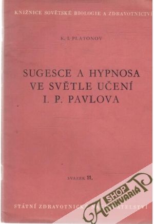 Obal knihy Sugesce a hypnosa ve světle učení I. P. Pavlova