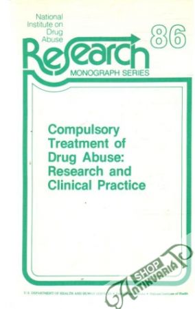 Obal knihy Compulsory Treatment of Drug Abuse: Research and Clinical Practice