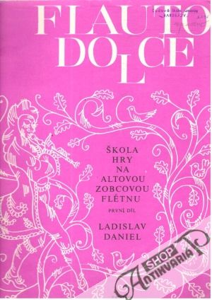 Flauto dolce - škola hry ja altovou zobcovou flétnu I. - Daniel Ladislav