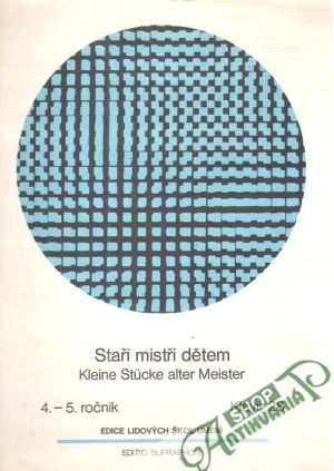 Staří mistři dětem 4.-5. ročník - Kolektív autorov