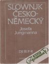 Jungmanna Josef - Slownjk Česko - Německý djl. III. P-R