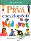 Oxlade Ch., Ganeri A. - Moja prvá encyklopédia