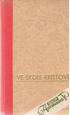 Ve škole Kristově - Kolektív autorov