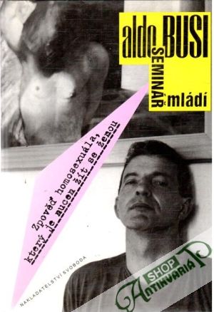 Seminář mládí: Zpověď homosexuála, který je nucen žít se ženou - Busi Aldo