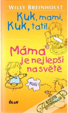 Obal knihy Kuk, mami, Kuk tati! Máma je nejlepší na světe