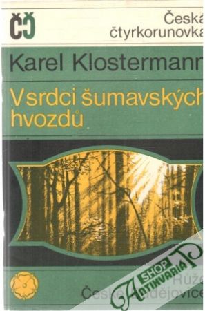 V srdci šumavských hvozdů - Klostermann Karel