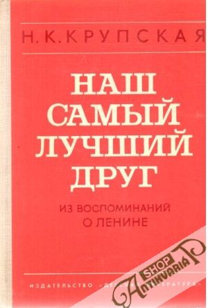 Naš samyj lučšij drug - Krupskaja N. K.