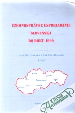 Obal knihy Územnosprávne usporiadanie Slovenska do roku 1990