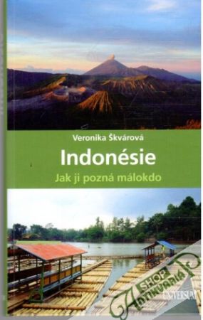 Indonésie - Jak ji pozná málokdo - Škvárová Veronika