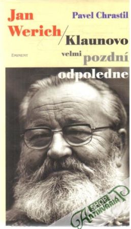 Klaunovo velmi pozdní odpoledne - Werich Jan, Chrastil Pavel