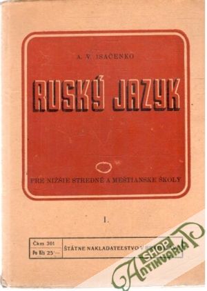 Rusky jazyk pre nižšie stredné a meštianske školy - Isačenko A. V.