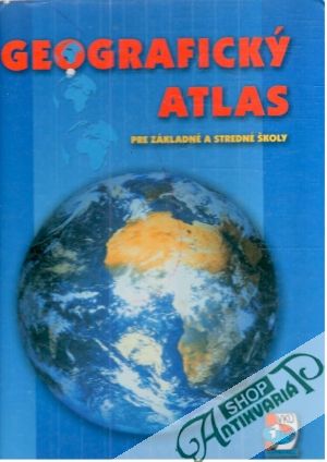 Geografický atlas pre základné a stredné školy - Kolektív autorov