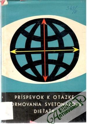 Obal knihy Príspevok k otázke formovania svetonázoru dieťaťa