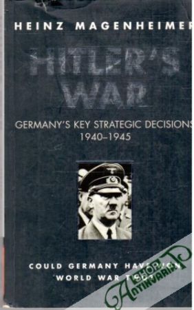 Hitler´s war - Magenheimer Heinz