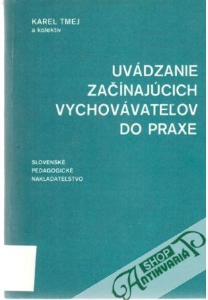 Obal knihy Uvádzanie začínajúcich vychovávateľov do praxe