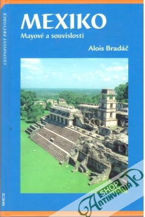 Obal knihy Mexiko - Mayové a souvislosti