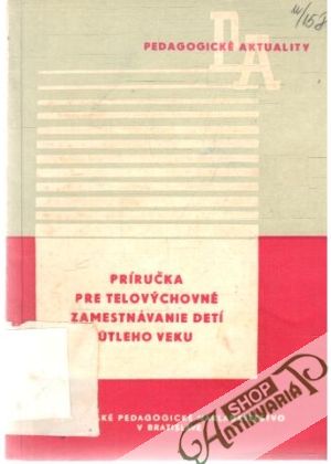 Obal knihy Príručka pre telovýchovné zamestnávanie detí útleho veku