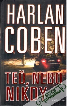 Teď, nebo nikdy - Coben Harlan