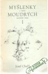 Chylík Josef - Myšlenky a výroky moudrých I.