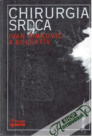 Chirurgia srdca - Šimkovic Ivan a kolektív