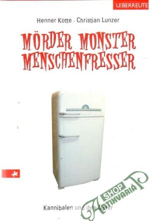 Obal knihy Morder, Monster, Menschenfresser