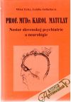 Tichý Miloš, Sedláčková Eulália - PROF. MUDr. Karol Matulay