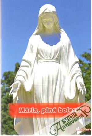 Mária, plná bolesti - Jurko Jozef