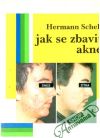 Schell Hermann - Jak se zbavit akné