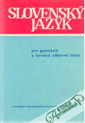Slovenský jazyk pre gymnáziá a stredné odborné školy - Kolektív autorov