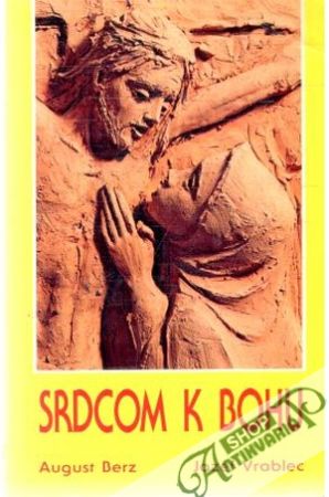 Srdcom k Bohu - Berz August, Vrablec Jozef