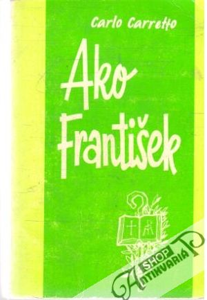 Ako František - Carretto Carlo