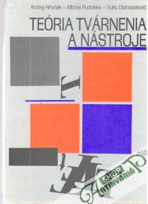 Teória tvárnenia a nástroje - Hrivnňák, Podolský, Domazetovič