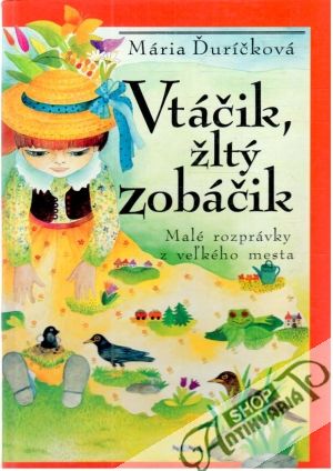 Vtáčik, žltý zobáčik - Ďuríčková Mária