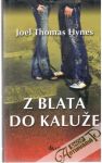 Hynes Joel Thomas - Z blata do kaluže