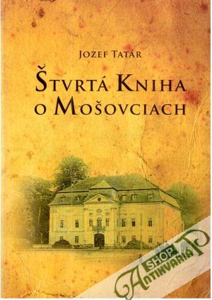 Štvrtá kniha o Mošovciach - Tatár Jozef