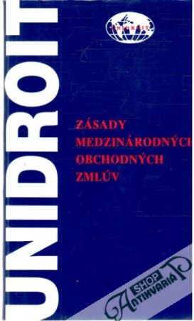 Obal knihy Zásady medzinárodných obchodných zmlúv - Unidroit